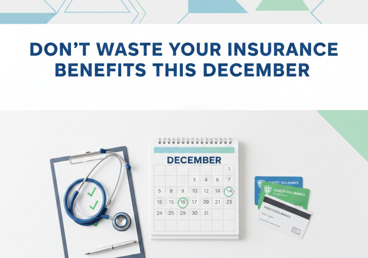 Use Insurance Benefits This December