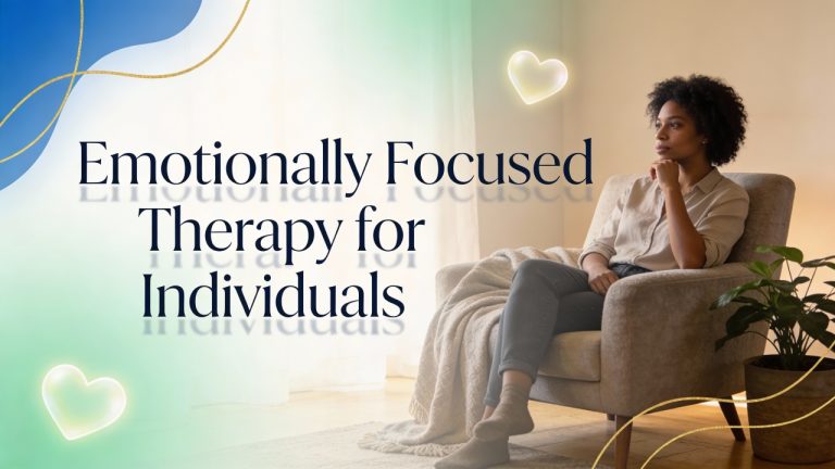 Emotionally Focused Therapy for Individuals