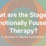 What are the Stages of Emotionally Focused Therapy