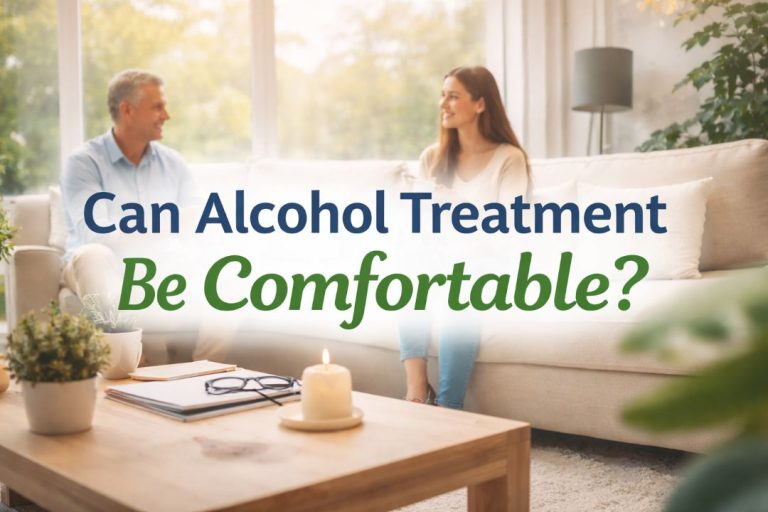 Can Alcohol Treatment Be Comfortable