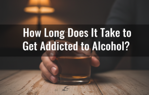 How Long Does It Take to Get Addicted to Alcohol