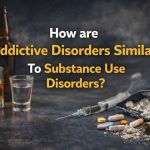 How are Addictive Disorders Similar To Substance Use Disorders