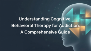 Understanding Cognitive Behavioral Therapy