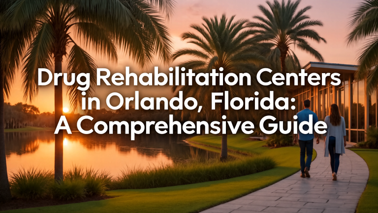Drug Rehabilitation Centers in Orlando