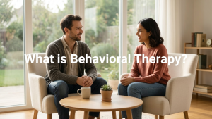 What is Behavioral Therapy