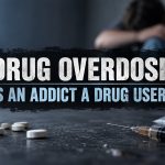 Drug Overdose Is an Addict a Drug User
